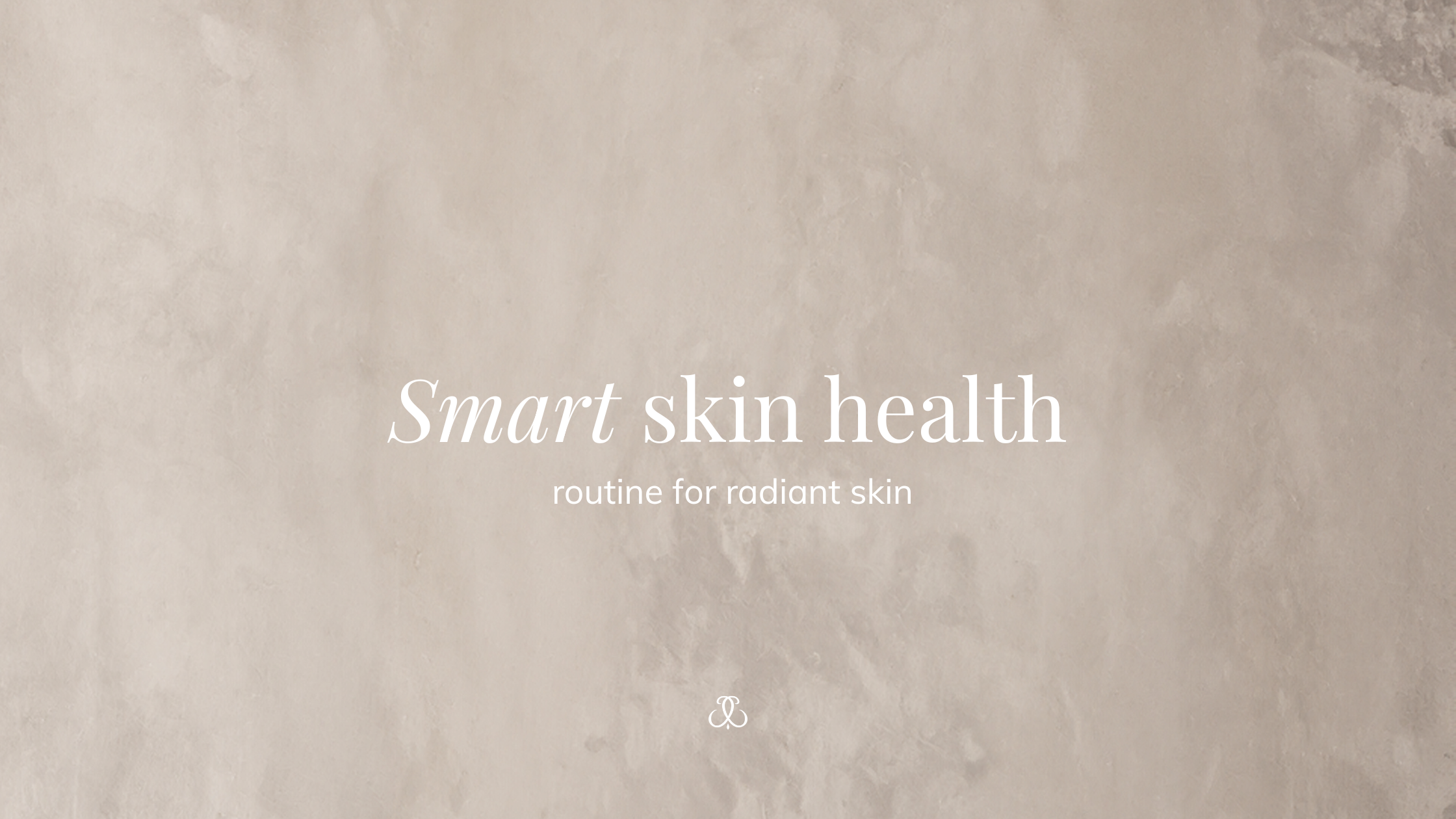 Smart Skin Health Routine for Radiant Skin