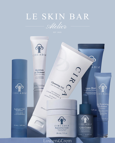 Circadia x Loshen & Crem – Le Skin Bar Atelier | Events - Le Skin Atelier | LOSHEN & CREM