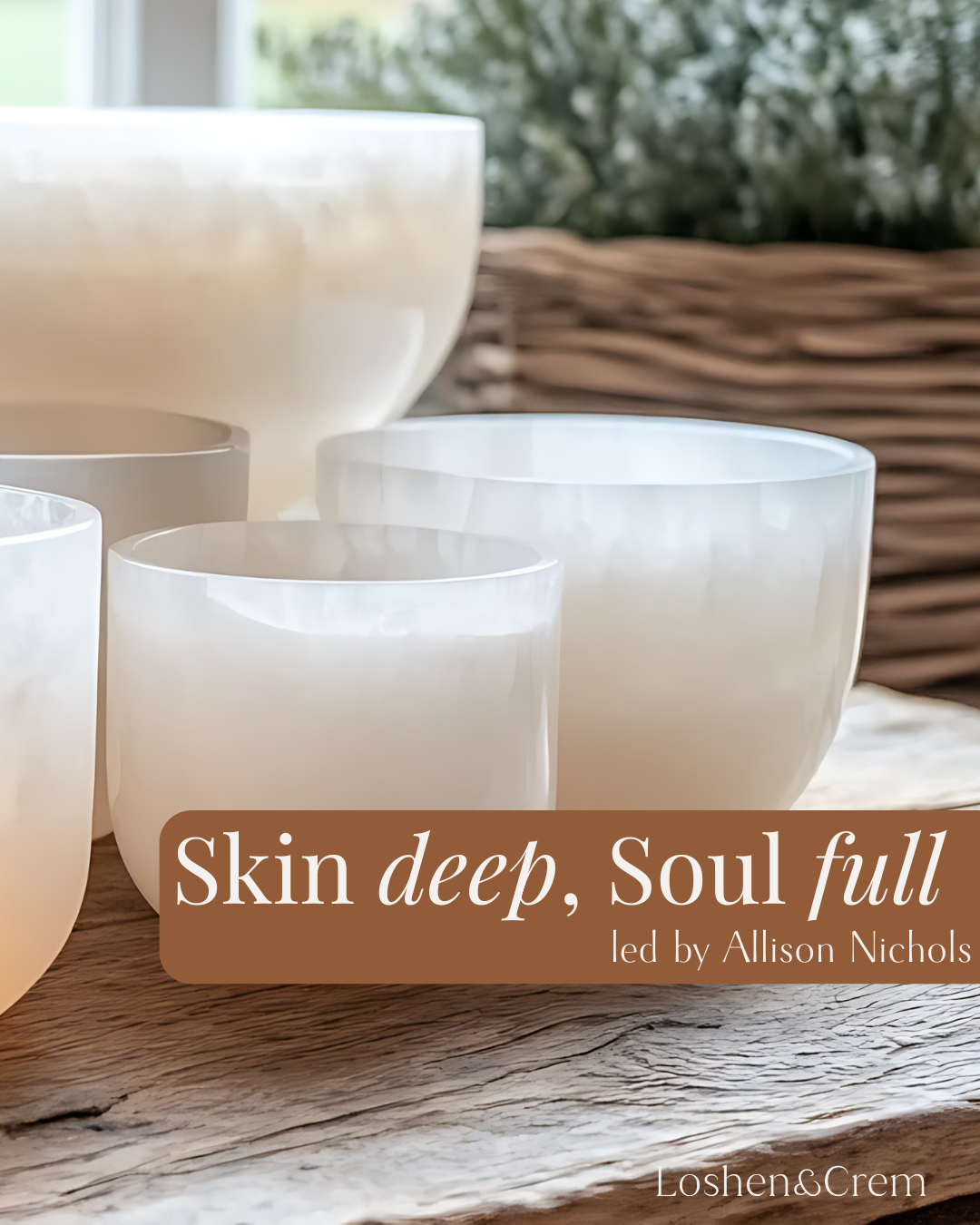 Skin deep, Soul full - Soundbath | Events | LOSHEN & CREM