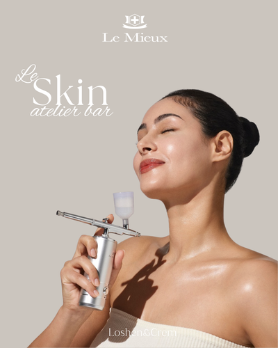 Le Mieux x Loshen & Crem – Le Skin Atelier Bar | Events - Le Skin Atelier | LOSHEN & CREM