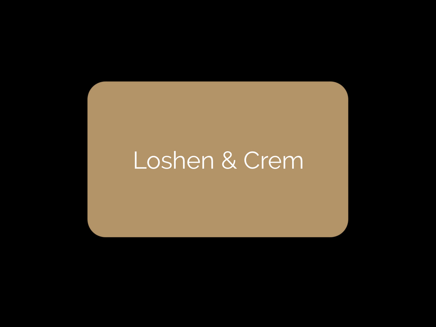 e-GIFT CARDS - ONLINE ONLY | e-Gift card | LOSHEN & CREM